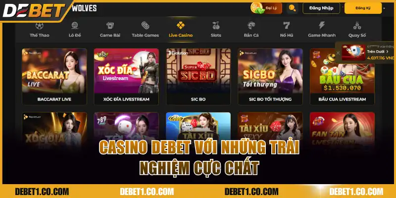 Casino DEBET với những trải nghiệm cực chất