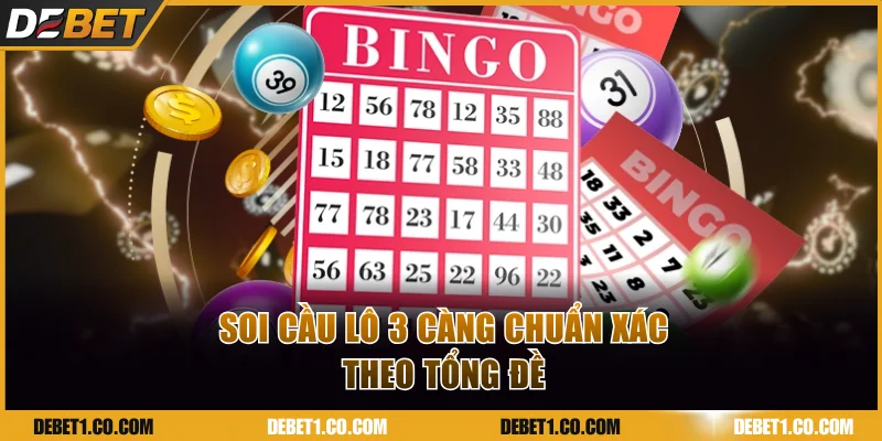 Soi cầu lô 3 càng chuẩn xác theo tổng đề